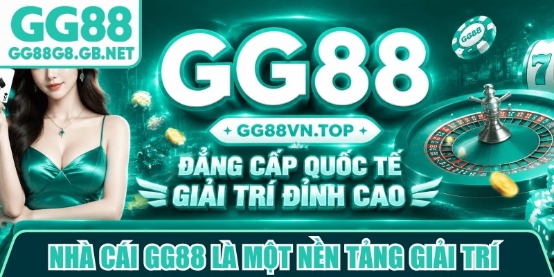 Nhà cái GG88 là một nền tảng giải trí trực tuyến chất lượng trên thị trường