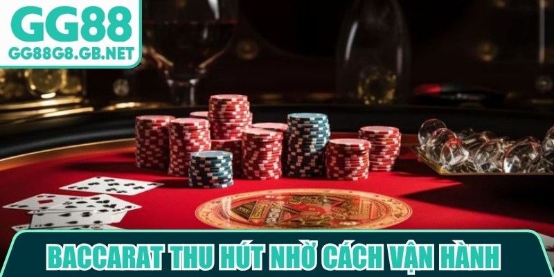Baccarat thu hút nhờ cách vận hành đơn giản nhưng vẫn hồi hộp trong từng lượt